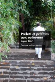 Préfets et préfètes aux Outre-mer depuis 1947