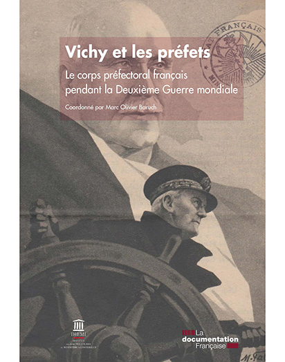 Vichy et les préfets, le corps préfectoral français pendant la Deuxième Guerre mondiale