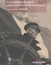 Vichy et les préfets, le corps préfectoral français pendant la Deuxième Guerre mondiale