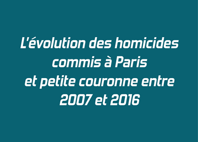 Publication du Flash'Crim n°33 sur l'évolution des homicides commis à Paris et petite couronne