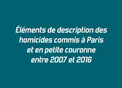 Publication de la Note n°56 sur les éléments de description des homicides commis à Paris et en petite couronne