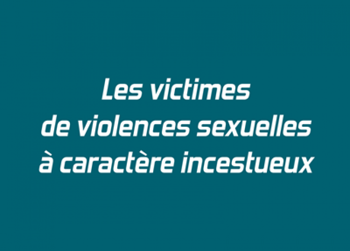 Les victimes de violences sexuelles à caractère incestueux