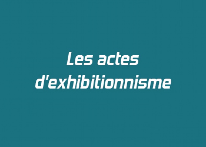 Les actes d'exhibitionnisme