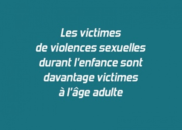 Les victimes de violences sexuelles durant l'enfance sont davantage victimes à l'âge adulte