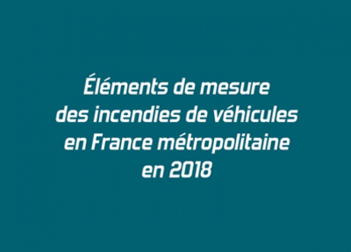 Éléments de mesure des incendies de véhicules en France métropolitaine en 2018