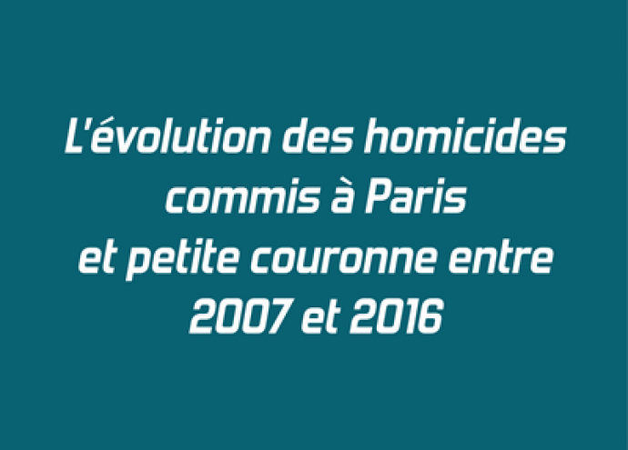 L'évolution des homicides commis à Paris et petite couronne entre 2007 et 2016