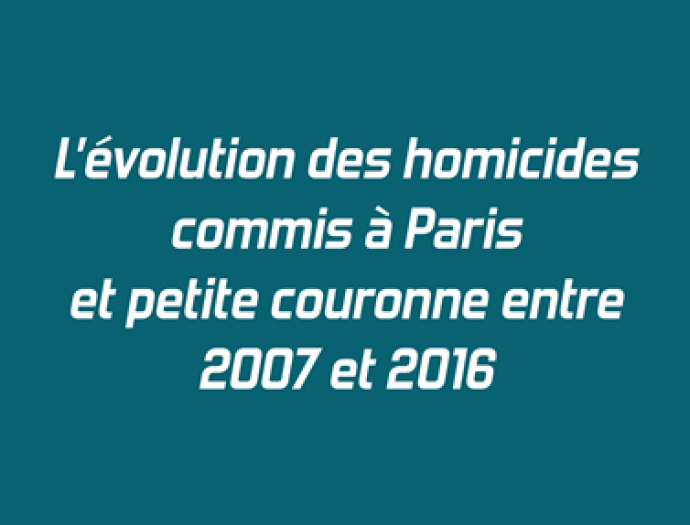 L'évolution des homicides commis à Paris et petite couronne entre 2007 et 2016